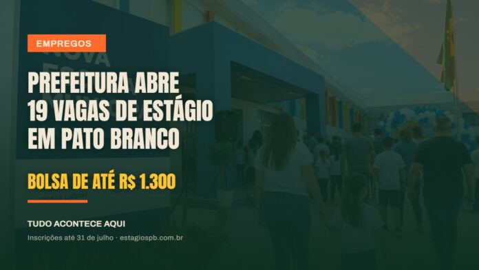 Arte sobre foto com a chamada Prefeitura abre 19 vagas de estagio em Pato Branco