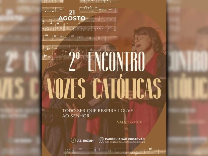 2º Encontro Vozes Católicas reúne fiéis em Toledo na sexta-feira