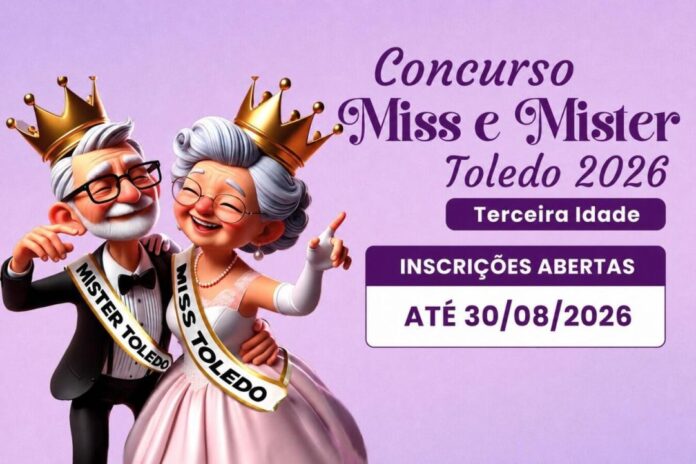 Inscrições para Miss e Mister Terceira Idade Toledo 2026 vão até 30 de agosto