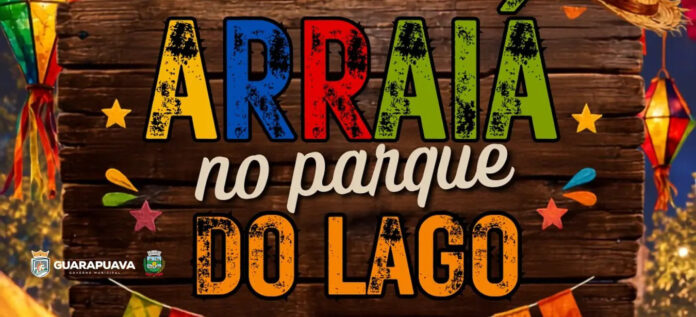 2º Arraiá Feira do Lago abre neste fim de semana em Guarapuava